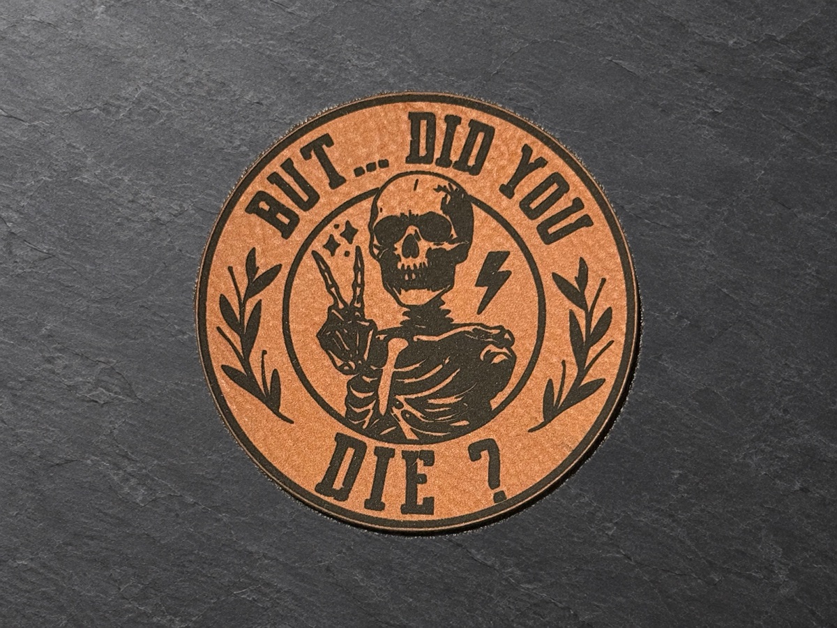 But... Did You Die? patch, round copper leather patch